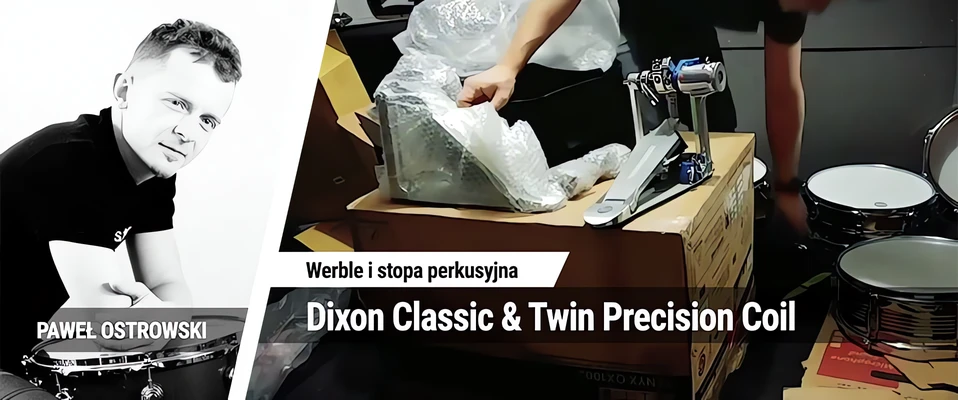UNBOXING: Zestaw werbli Dixon Classic i stopa Twin Precision Coi
