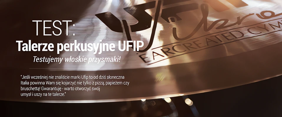 Test talerzy perkusyjnych Ufip Rough Series w Infomusic.pl