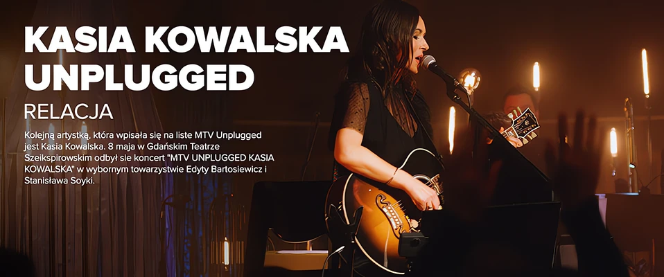 RELACJA: Kulisy koncertu Unplugged Kasia Kowalska - VIDEO