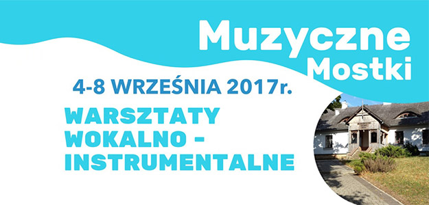 Muzyczne Mostki 2017 z Gniewomirem Tomczykiem już 4 września