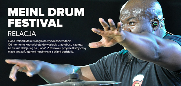 Meinl Drum Festival 2017 okiem perkusisty