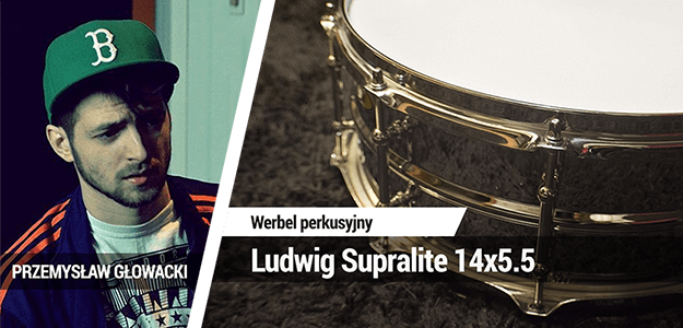 Test Werbla perkusyjnego Ludwig Supralite 14x5.5