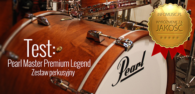 Test zestawu perkusyjnego Pearl Master Premium Legend