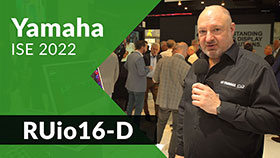 Yamaha RUio16-D: opinia realizatora [ISE 2022]