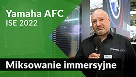 Yamaha AFC: Miksowanie immersyjne i akustyka? [ISE'22]